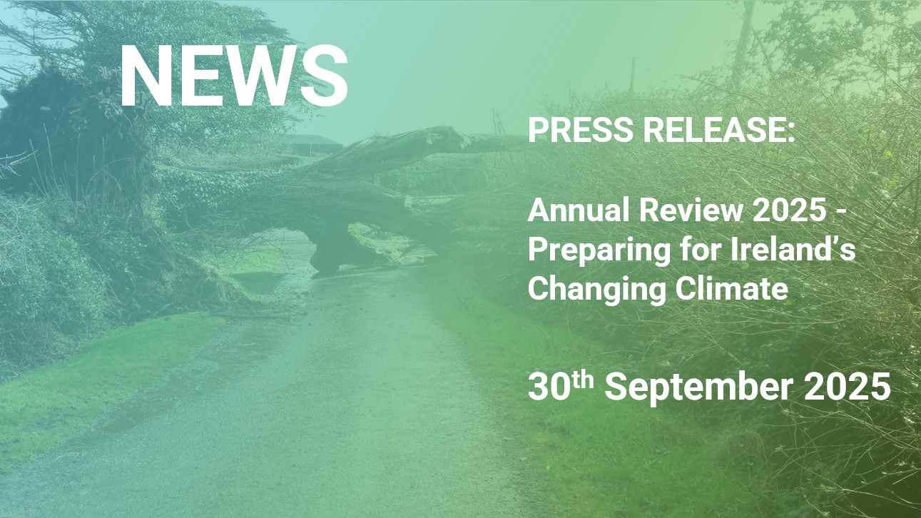 PRESS RELEASE: Annual Review 2025 - Preparing for Ireland's Changing Climate